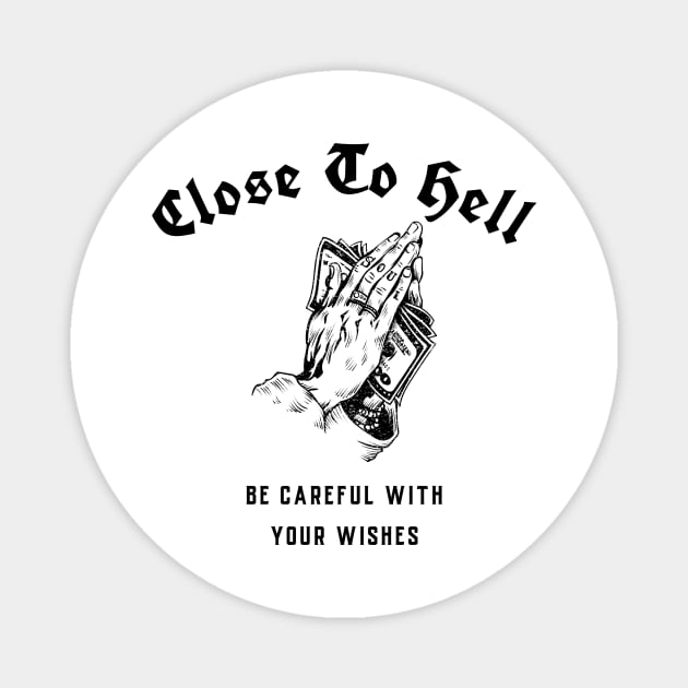 Close to hell Magnet by Milon store